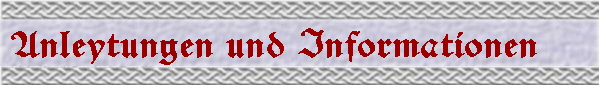 Anleytungen und Informationen